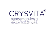 CRYSVITA® (burosumab-twza) injection 10, 20, 30 mg/mL